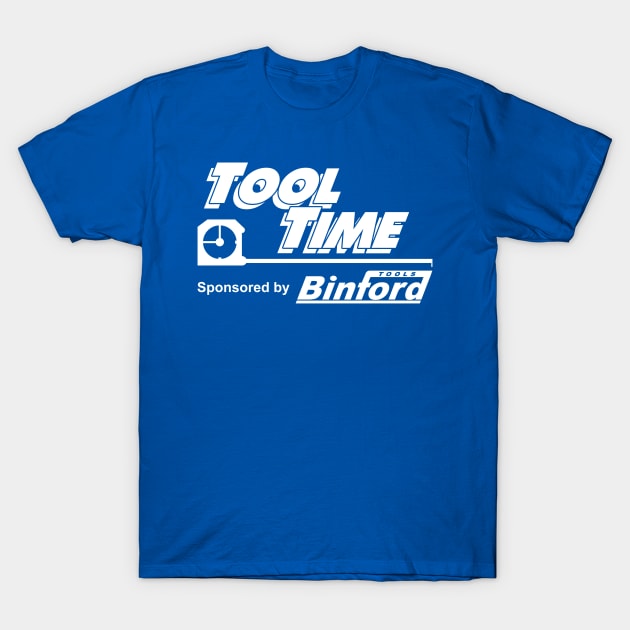 Tool Time sponsored by Binford Tools T-Shirt by Meta Cortex